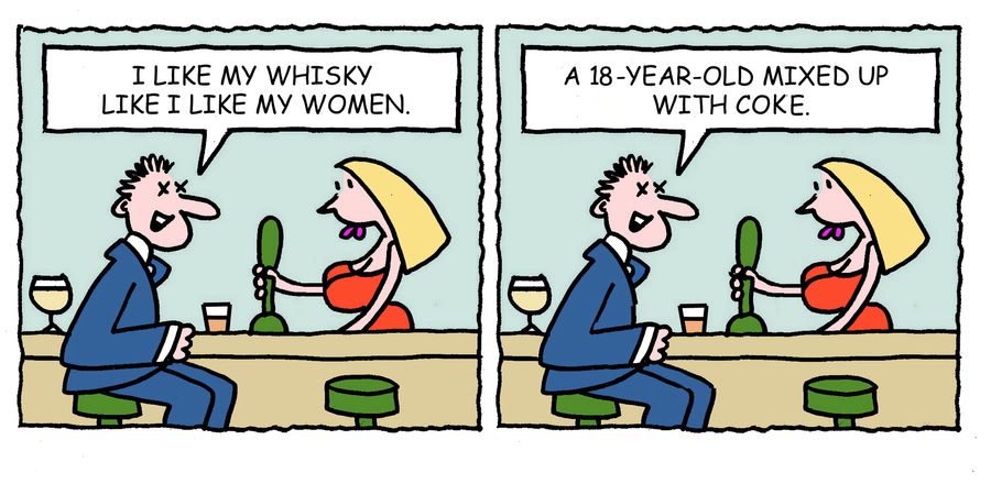 'I like my whisky like I like my women. . . A 18-year-old mixed up with coke.'