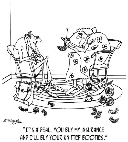 'It's a deal. You buy my insurance and I'll buy your knitted booties.'