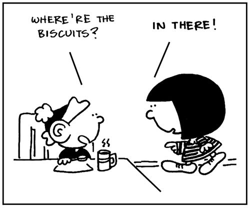 'Where're the biscuits?'