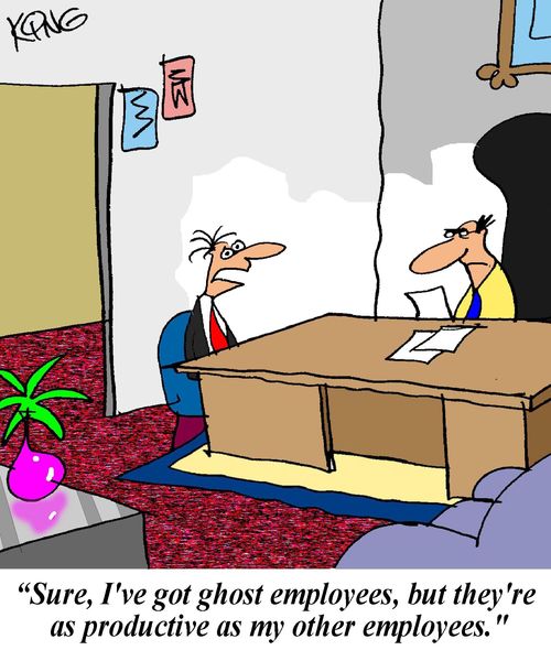 'Sure, I've got ghost employees, but they're as productive as my other employees.'