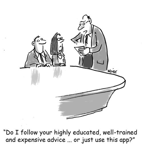 'Do I follow your highly educated, well-trained and expensive advice...or just use this app?'