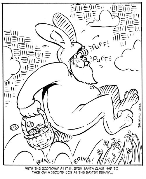 With the economy as it is, even Santa Claus had to take on a second job as the Easter Bunny...