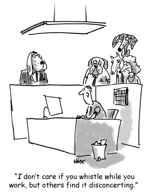 'I don't care if you whistle while you work, but others find it disconcerting.'