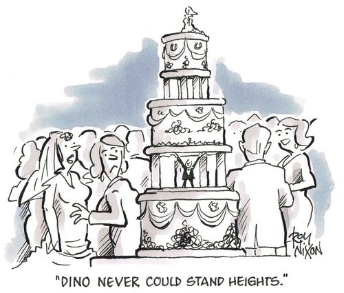 'Dino never could stand heights.'
