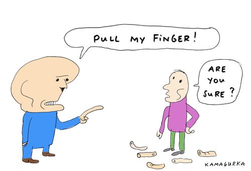 'Pull my finger!' 