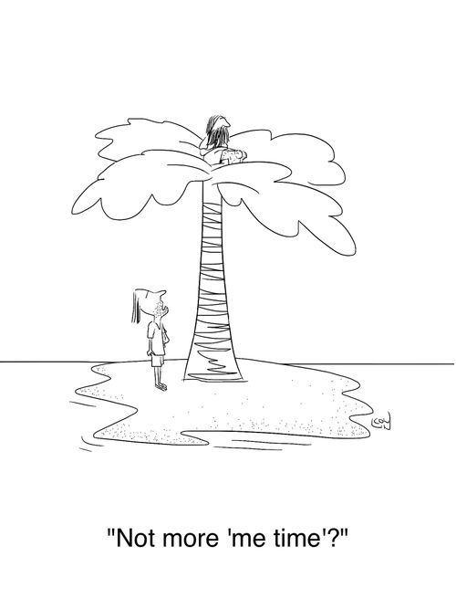 'Not more 'me time'?'