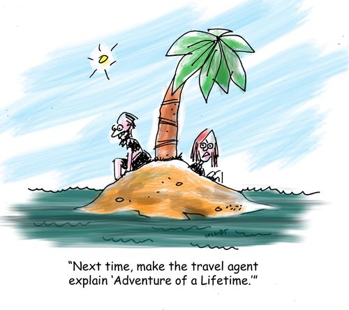 'Next time, make the travel agent explain 'Adventure of a Lifetime.''