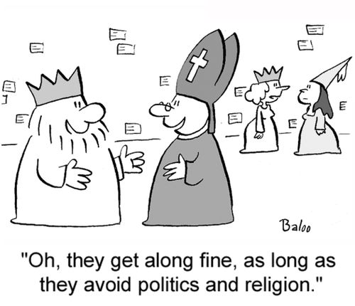 'Oh, they get along fine, as long as they avoid politics and religion.'