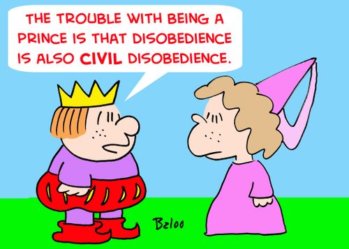 'The trouble with being a prince is that disobedience is also CIVIL disobedience.'