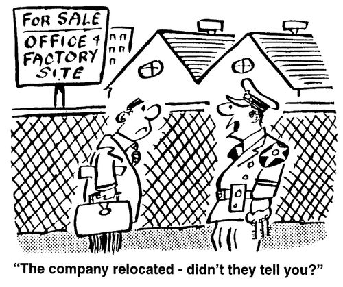 The company relocated - didn't they tell you?