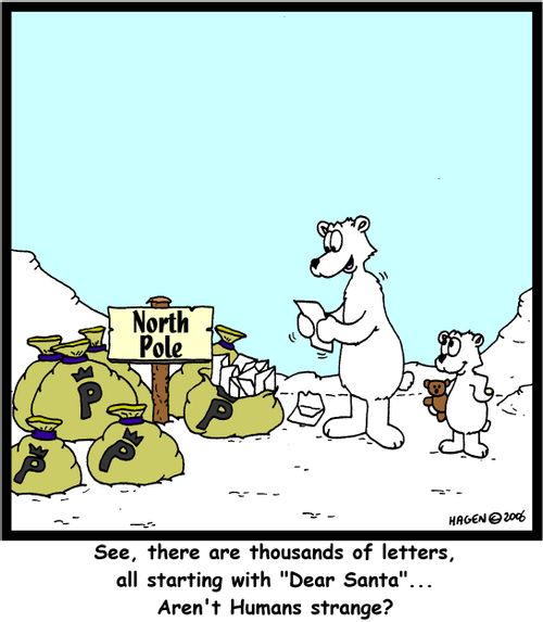 'See, there are thousands of letters, all starting with 'Dear Santa'... Aren't Humans strange?'
