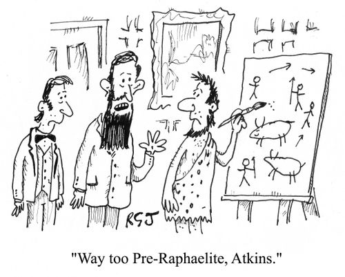 'Way too Pre-Raphaelite, Atkins.'