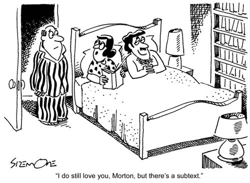 'I do still love you, Morton, but there's a subtext.'