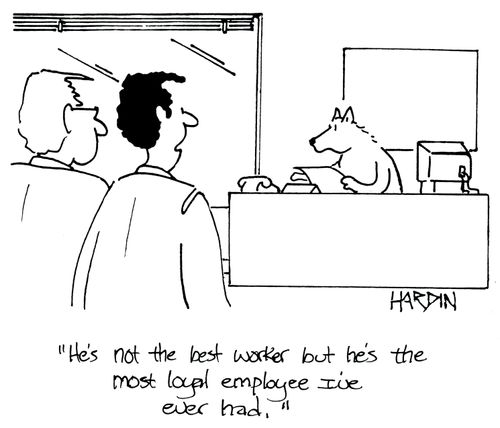'He's not the best worker ever but he's the most loyal employee I've ever had.'