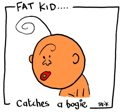 Fat Kid 23- Catches a bogie