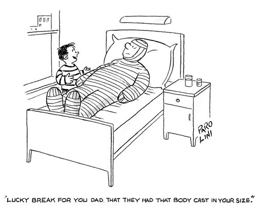 'Lucky break for you Dad, that they had that body cast in your size.'