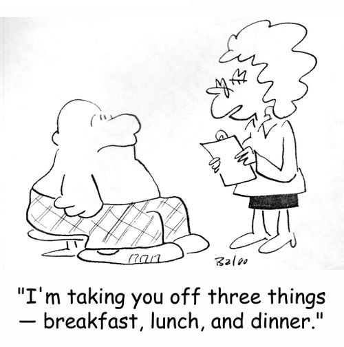 'I'm taking you off three things - breakfast, lunch, and dinner.'