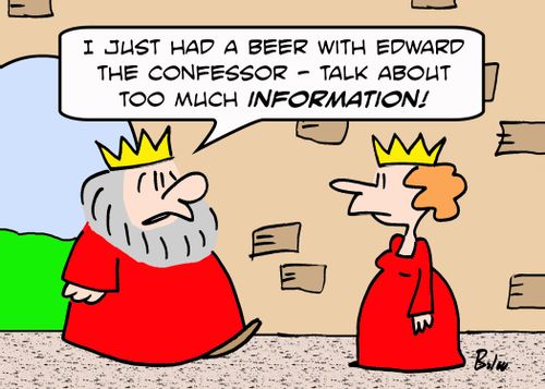 'I just had a beer with Edward the Confessor - talk about too much information!'