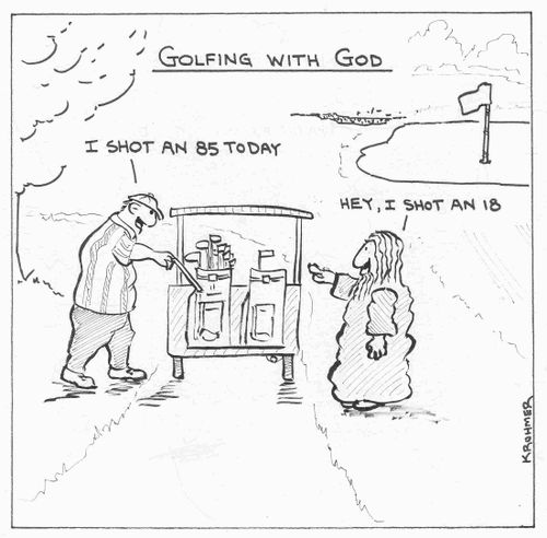Golfing with God: I shot at 85 today. Hey, I shot an 18