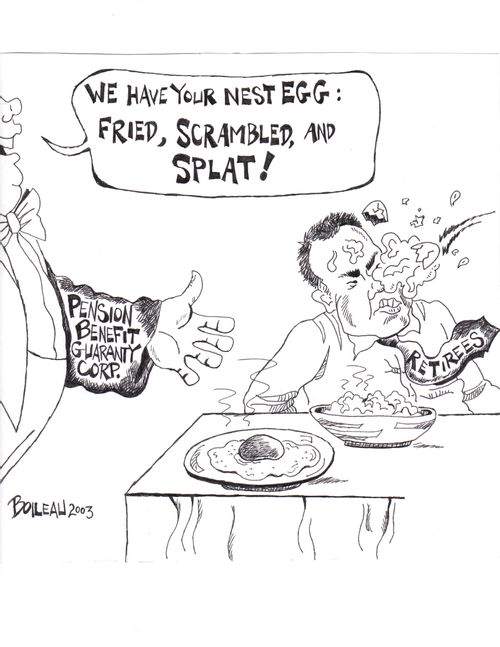 "We have your nest egg, fried, scrambled and splat."