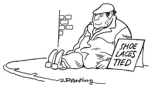 Beggar's sign: 'Shoe laces tied.'