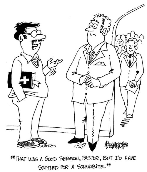 "That was a good sermon...but I'd have settled for a soundbite."