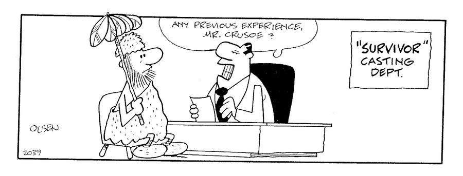 "Any previous experience,  Mr. Crusoe?"