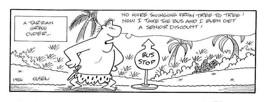 "No more swinging from tree to tree! Now I take the bus and I even get a senior discount!"