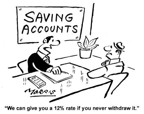 "We can give you a 12% rate if you never withdraw it."