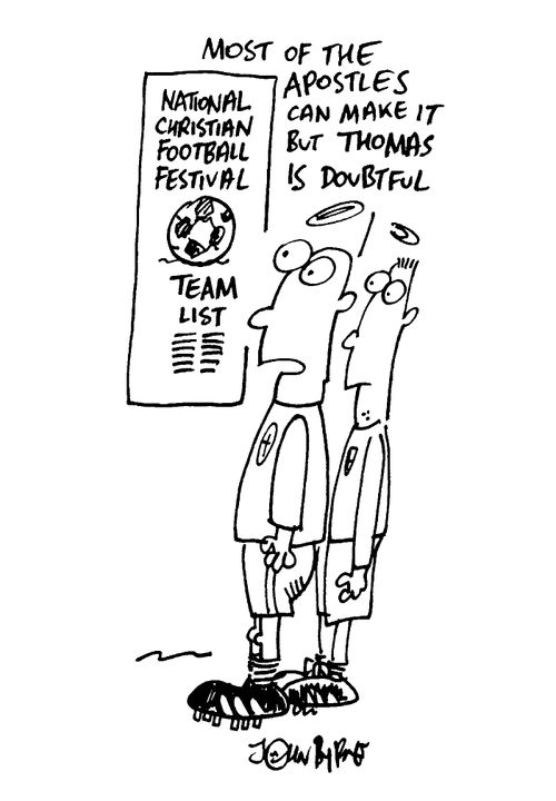 "Most of the apostles can make it but Thomas is doubtful"