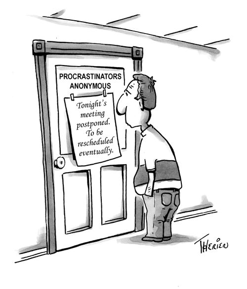 Procrastinators anonymous meeting postponed