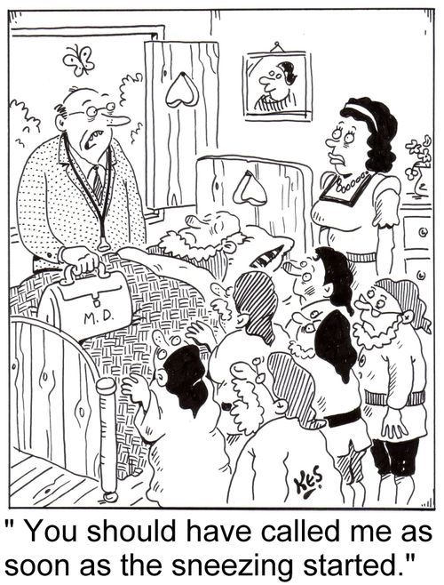 'You should have called me as soon as the sneezing started.'