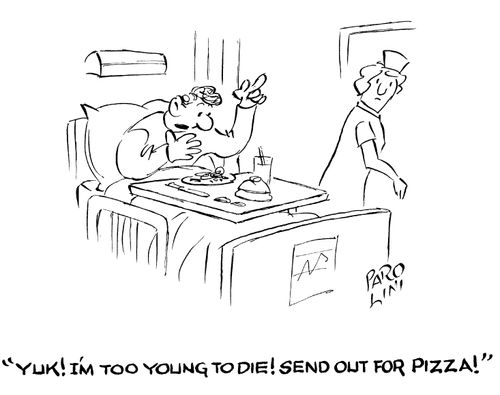 'Yuk! I'm too young to die! Send out for pizza!'