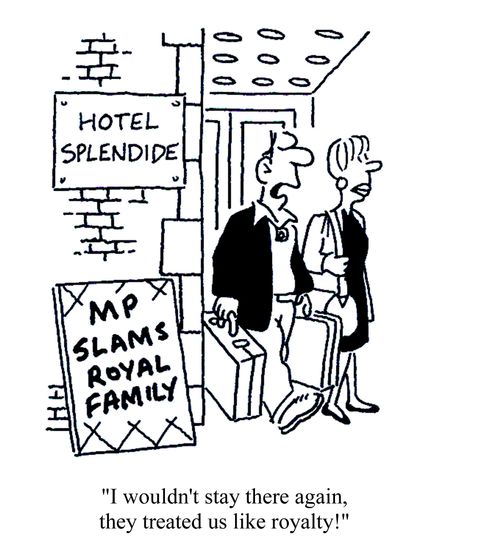 'I wouldn't stay there again, they treated us like royalty!' (Headline reads, MP slams royal famkly.)
