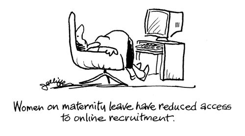Women on maternity leave have reduced access to online recruitment.