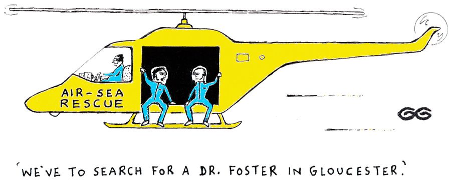 "We've to search for a Dr. Foster in Gloucester." (Air-sea rescue).
