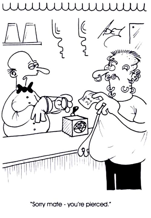 "Sorry mate - you're pierced."