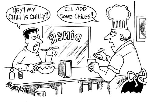 'Hey!  My Chili is Chilly!'  'I'll add some Chilies!'