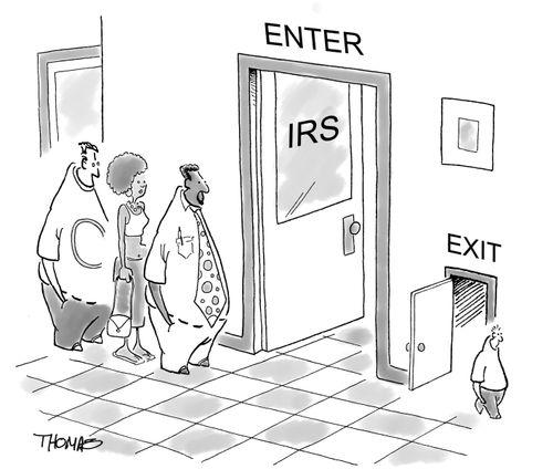 At IRS office, people come out smaller than when they came in.