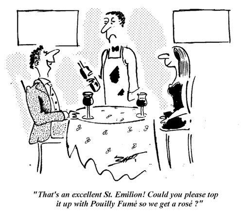 "That's an excellent St Emilion! Could you please top it up with Pouilly Fume so we get a rose?"