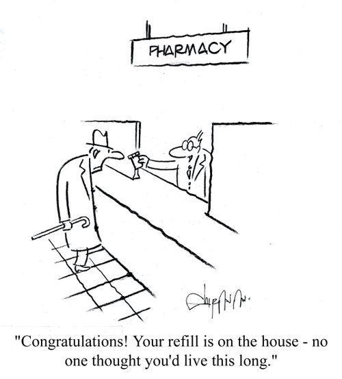 'Congratulations! Your refill is on the house - no one thought you'd live this long.'