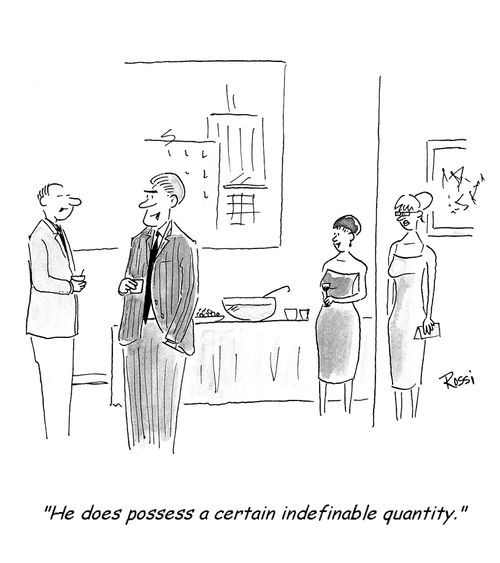 'He does possess a certain indefinable quantity.'