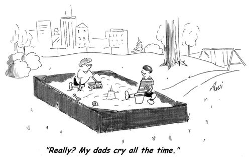 'Really? My dads cry all the time.'