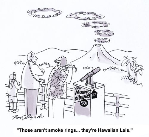 'Those aren't smoke rings... they're Hawaiian Leis.'