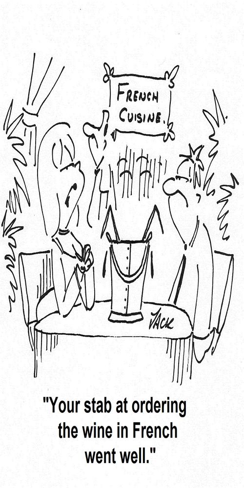 'Your stab at ordering the wine in French went well.'