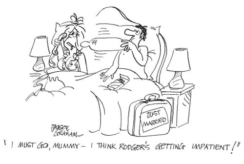 "I must go Mummy, I think Rodger is getting impatient!"
