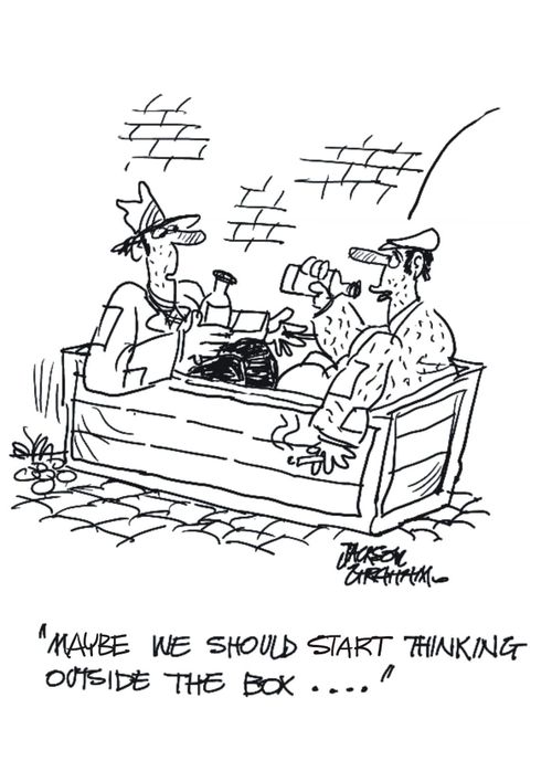 "Maybe we should start thinking outside the box..."
