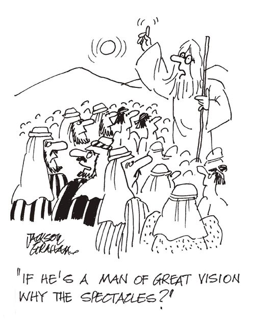 "If he's a man of great vision, why the spectacles?"