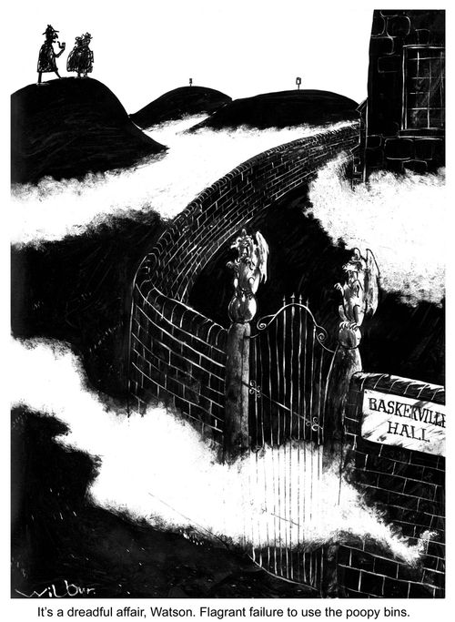 It's a dreadful affair, Watson. Flagrant failure to use the poopy bins.