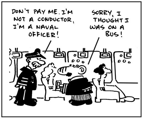 'Don't pay me. I'm not a conductor, I'm a naval officer.'